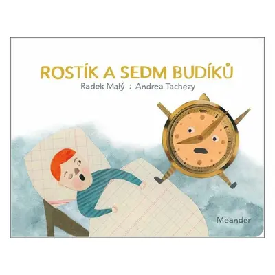 Rostík a sedm budíků - Radek Malý