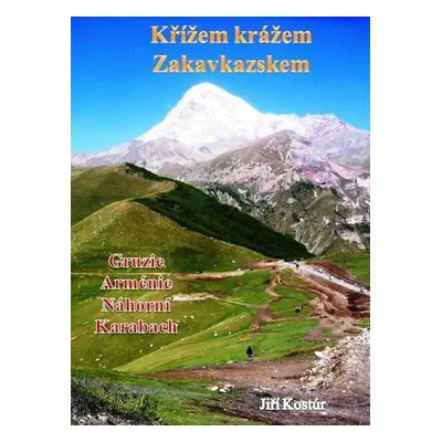 Křížem krážem Zakavkazskem - Jiří Kostúr