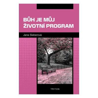 Bůh je můj životní program - Jana Sieberová