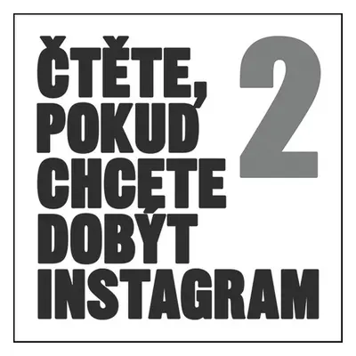 Čtěte, pokud chcete dobýt Instagram 2 - Autor Neuveden