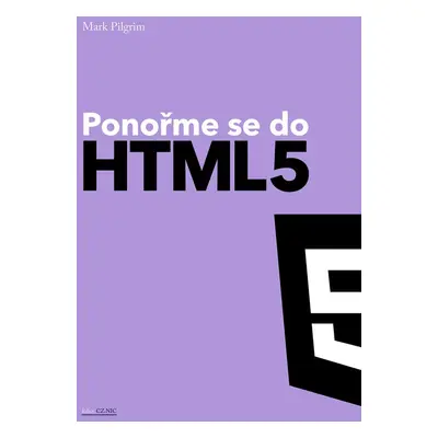 Ponořme se do HTML5 - Mark Pilgrim