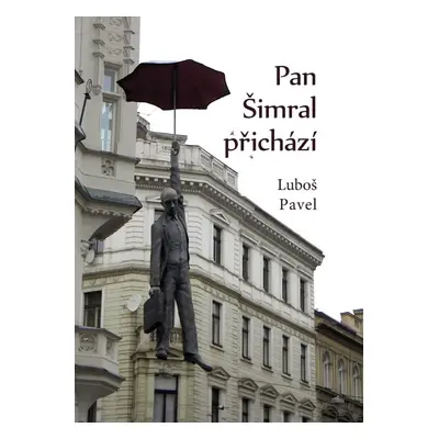 Pan Šimral přichází - Luboš Pavel