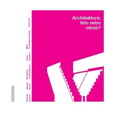 Architektura:tělo nebo obraz? - Jana Tichá