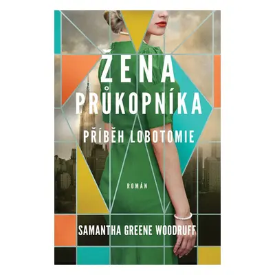 Žena průkopníka - Příběh lobotomie - Samantha Greene Woodruff