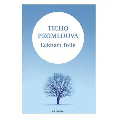 Ticho promlouvá - Eckhart Tolle