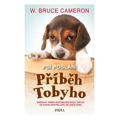 Psí poslání Příběh Tobyho - W. Bruce Cameron