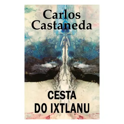 Cesta do Ixtlanu - Carlos Castaneda