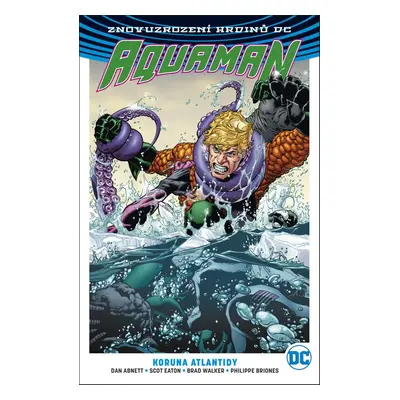 Aquaman 3 Koruna Atlantidy - Dan Abnett