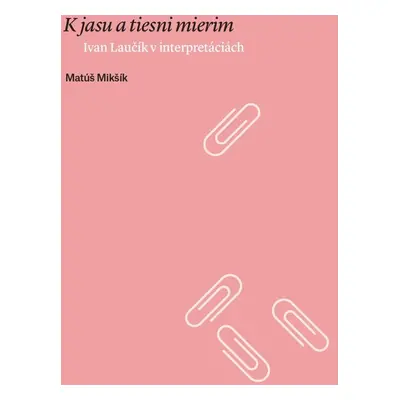 K jasu a tiesni mierim - Matúš Mikšík