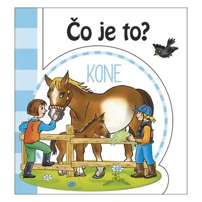 Čo je to? Kone - Autor Neuveden