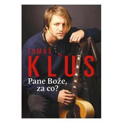 Tomáš Klus Pane Bože, za co? - Petr Čermák