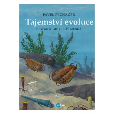 Tajemství evoluce - Pavel Pecháček