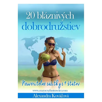 20 bláznivých dobrodružstiev - Alexandra Kováčová