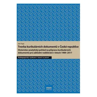 Tvorba kurikulárních dokumentů v České republice - Jan Tupý