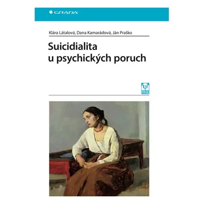 Suicidialita u psychických poruch - Dana Kamarádová