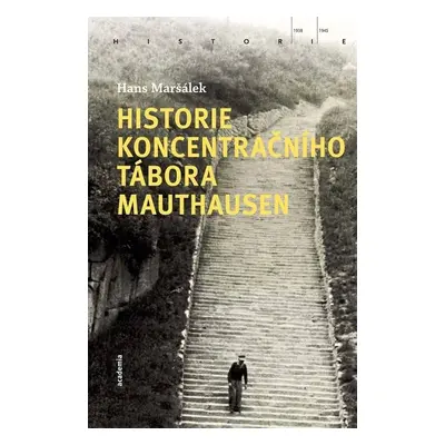 Historie koncentračního tábora Mauthausen - Hans Maršálek