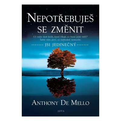 Nepotřebuješ se změnit - Anthony De Mello