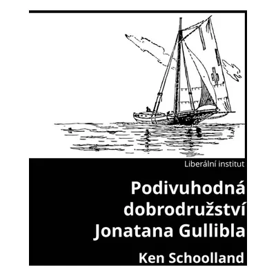 Podivuhodná dobrodružství Jonatana Gullibla - Ken Schoolland