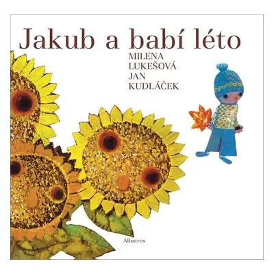 Jakub a babí léto - Milena Lukešová