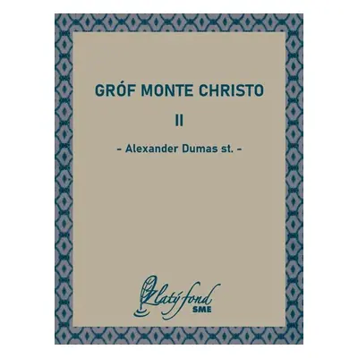 Gróf Monte Christo II - Alexander Dumas st.