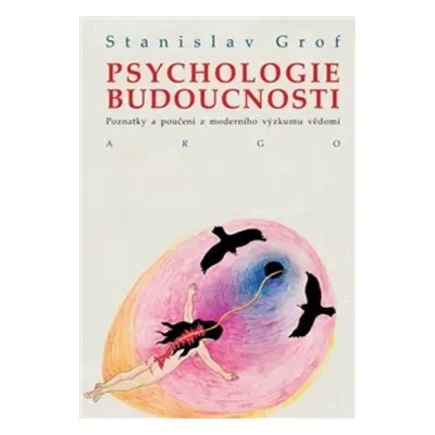 Psychologie budoucnosti - MUDr. Stanislav Grof