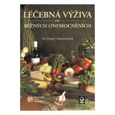 Léčebná výživa při běžných onemocněních - Penny Stanwayová