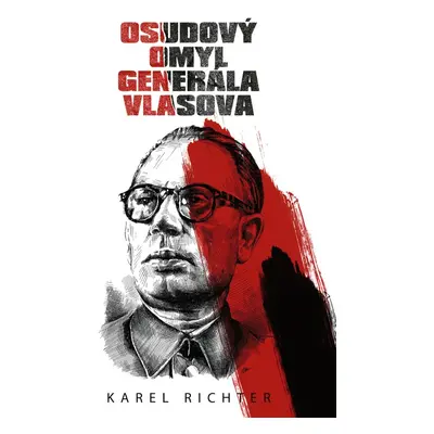 Osudový omyl generála Vlasova - Karel Richter