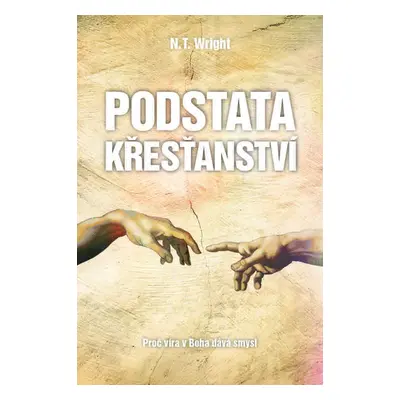 Podstata křesťanství - N.T. Wright