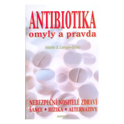 Antibiotika omyly a pravda - Maria E. Lange-Ernst