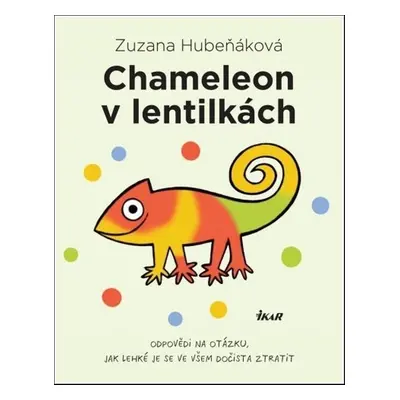 Chameleon v lentilkách - Zuzana Hubeňáková