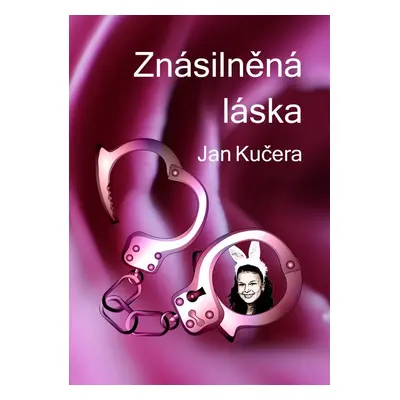 Znásilněná láska - Jan Kučera