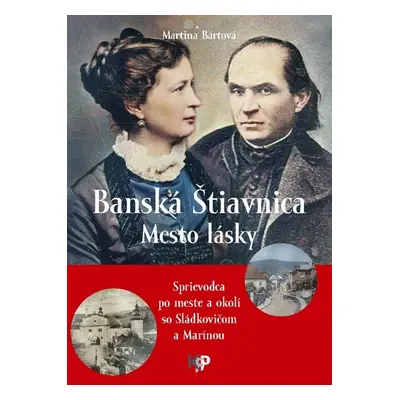 Banská Štiavnica - Mesto lásky - Martina Bártová