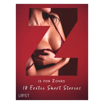 Z is for Zones - 10 Erotic Short Stories - Marguerite Nousville