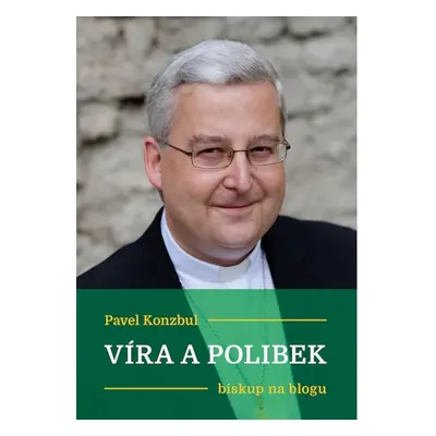 Víra a polibek - Pavel Konzbul