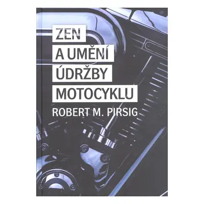 Zen a umění údržby motocyklu - PhDr. Martin Svoboda