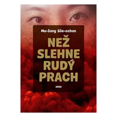 Než slehne rudý prach - Mu-žung Süe-cchun