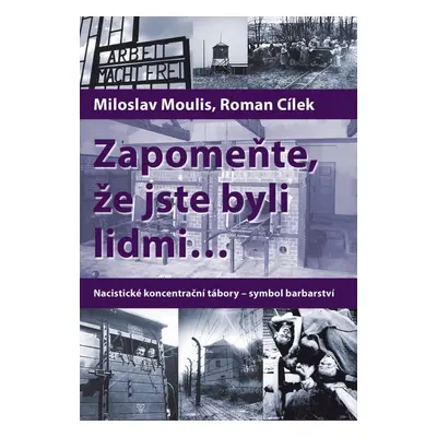 Zapomeňte, že jste byli lidmi - Miloslav Moulis