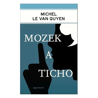 Mozek a ticho - Michel Le Van Quyen