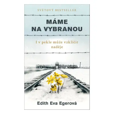 Máme na vybranou - Edith Eger