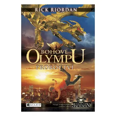 Bohové Olympu Proroctví - Rick Riordan