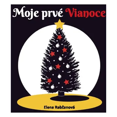 Moje prvé Vianoce - Elena Rabčanová