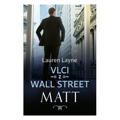 Vlci z Wall Street Matt - Lauren Layne