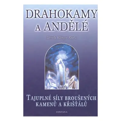 Drahokamy a andělé - Ursula Klinger-Raatz