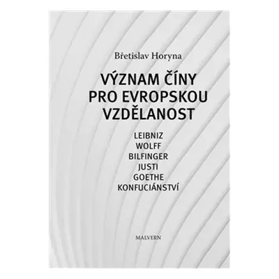 Význam Číny pro evropskou vzdělanost - Břetislav Horyna