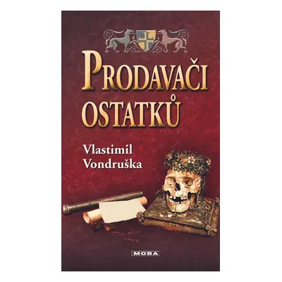 Prodavači ostatků - Vlastimil Vondruška