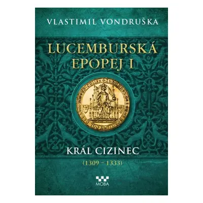 Lucemburská epopej I - Vlastimil Vondruška