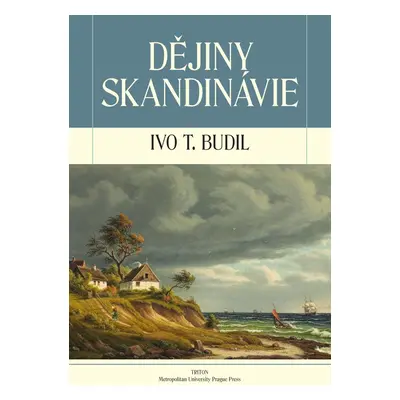 Dějiny Skandinávie - prof. RNDr. Ivo T. Budil Ph.D.,CSc.