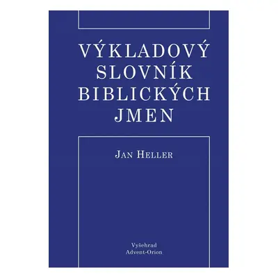 Výkladový slovník biblických jmen - Jan Heller