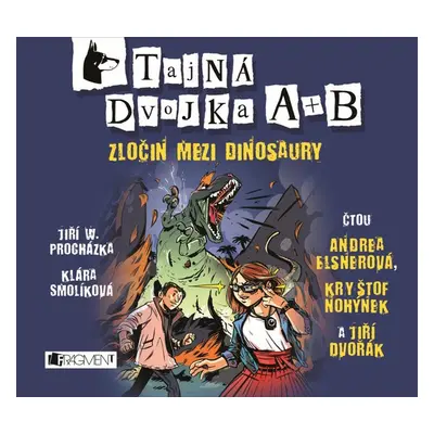 Tajná dvojka A + B - Zločin mezi dinosaury - Jiří Walker Procházka