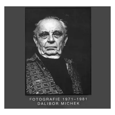 Fotografie 1971–1981 - Dalibor Michek